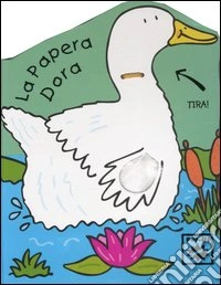 La papera Dora. Ediz. illustrata