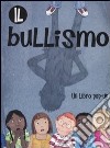 Il bullismo. Libro pop-up. Ediz. illustrata libro