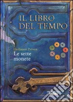 Le sette monete. Il libro del tempo. Vol. 2 libro