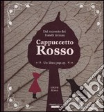 Cappuccetto rosso. Libro pop-up. Ediz. illustrata