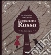 Cappuccetto rosso. Libro pop-up. Ediz. illustrata libro di Rowe Louise Grimm Jacob Grimm Wilhelm