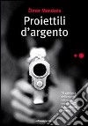 Proiettili d'argento libro