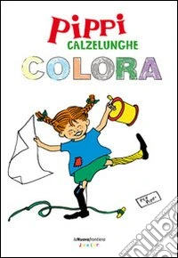 Pippi Calzelunghe colora. Ediz. illustrata libro