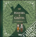 Hansel e Gretel. Libro pop-up. Ediz. illustrata