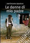 Le Donne di mio padre libro di Agualusa José Eduardo