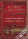 Il libro del tempo: La pietra scolpita-Le sette monete-Il cerchio d'oro libro di Prévost Guillaume