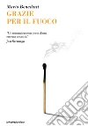 Grazie per il fuoco. E-book. Formato EPUB ebook