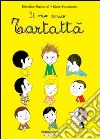 Il mio amico Tartattà. Ediz. illustrata libro di Fontanel Béatrice