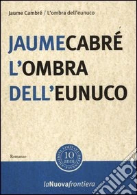 L'ombra dell'eunuco