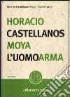 L'uomo arma libro di Castellanos Moya Horacio