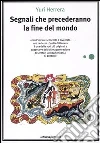 Segnali che precederanno la fine del mondo libro di Herrera Yuri