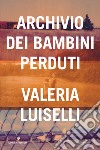 Archivio dei bambini perduti libro di Luiselli Valeria