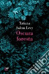 Oscura foresta libro