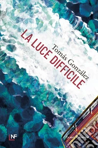 La luce difficile