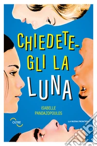 Chiedetegli la luna libro