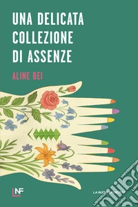 Una delicata collezione di assenze libro