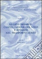 Studi su: Negato imbarco, cancellazione del volo e ritardo nel trasporto aereo libro