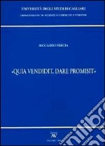 «Qua vendidit, dare promisit»