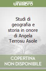 Studi di geografia e storia in onore di Angela Terrosu Asole libro