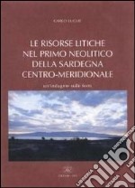 Le risorse litiche nel primo Neolitico della Sardegna centro-meridionale. Un'indagine sulle fonti