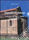 Signori e chiese. Potere civile e architettura religiosa nella Sardegna giudicale (XI-XIV secolo) libro