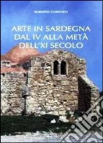 Arte in Sardegna dal IV alla metà del XI secolo libro