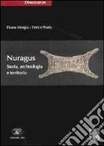 Nuragus. Storia, archeologia e territorio