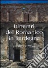 Itinerrai del romanico in Sardegna. 1° Convegno nazionale (Santa Giusta, 7 dicembre 2007) libro