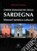 Chiese romaniche della Sardegna. Itinerari turistico-culturali libro