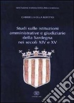 Studi sulle istituzioni amministrative e giudiziarie della Sardegna nei secoli XIV e XV libro