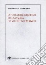 La tutela dell'acquirente di cosa utilizzata tra vecchi e nuovi rimedi libro