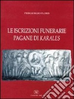 Le iscrizioni funerarie pagane di Karales