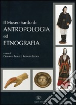 Il museo sardo di antropologia ed etnografia. Ediz. multilingue libro