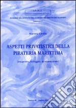 Aspetti privatistici della pirateria marittima libro