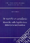 De metallis et metallariis. Ricerche sulla legislazione mineraria tardoantica libro