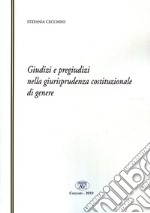 Giudizi e pregiudizi nella giurisprudenza costituzionale di genere libro