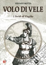 Volo di vele. L'Eneide di Virgilio. Per la Scuola media. Con espansione online libro