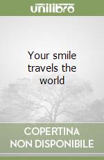 Your smile travels the world libro