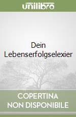 Dein Lebenserfolgselexier libro