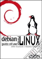 Debian GNU/LINUX. Guida all'uso