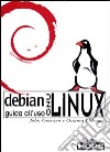 Debian GNU/LINUX. Guida all'uso libro