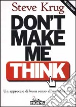 Don't make me think! Un approccio di buon senso all'usabilità web libro