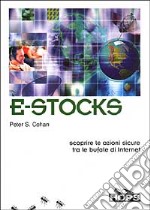 E-Stocks. Scoprire le azioni sicure tra le bufale di Internet