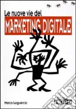 Le nuove vie del marketing digitale