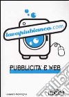 Lavapiubianco.com. Pubblicità e web libro