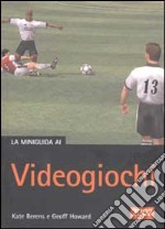 La Miniguida ai videogiochi. Videogames Rough guide libro