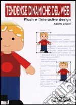 Tendenze dinamiche del web. Flash e l'interactive design libro