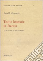 Teorie letterarie in Francia libro