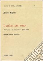 I colori del vero. Vent'anni di narrativa (1860-1880)