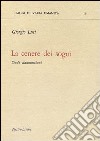 La cenere dei sogni. Studi dannunziani libro